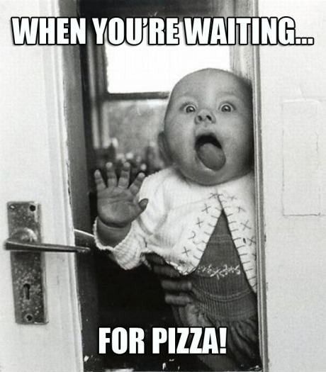 What it feels like when waiting for food to be delivered.  True story.