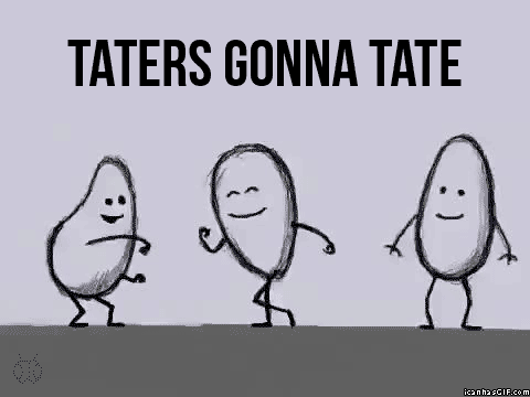 Taters Gonna Tate