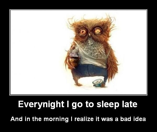 Listen to the tired owl.